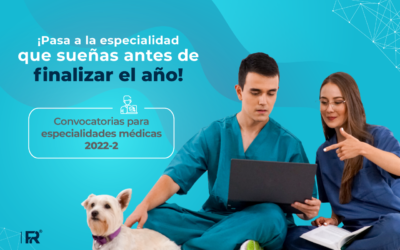 ¡Pasa a la especialidad médica que sueñas antes de finalizar el año! Convocatorias 2022-2