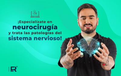 ¡Especialízate en neurocirugía y trata las patologías del sistema nervioso!