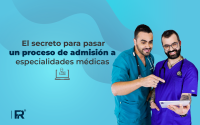 El secreto para pasar un proceso de admisión a especialidades médicas