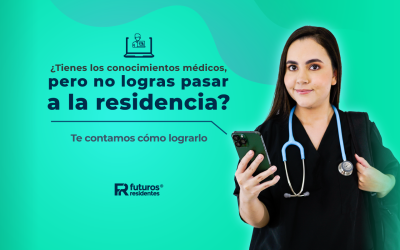 ¿Tienes los conocimientos médicos, pero no logras pasar a la residencia? Te contamos cómo lograrlo