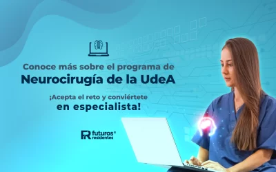 Conoce más sobre el programa de Neurocirugía de la UdeA ¡acepta el reto y conviértete en especialista!