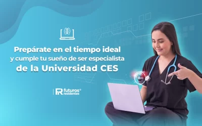 Prepárate en el tiempo ideal y cumple tu sueño de ser especialista de la Universidad CES