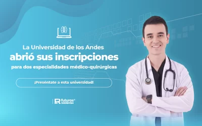 La Universidad de los Andes abrió sus inscripciones para dos especialidades médico-quirúrgicas, ¡preséntate a esta universidad!