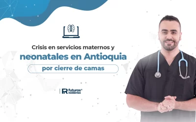 Crisis en servicios maternos y neonatales en Antioquia por cierre de camas